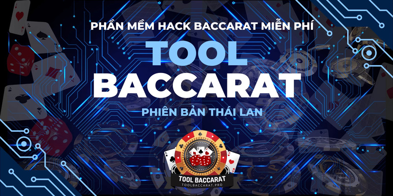 Tìm hiểu một số thông tin về tool hack Baccarat